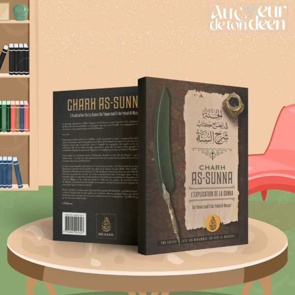 Charh As-Sunna : L'explication De La Sunna De L'imam Ismâ'îl Ibn Yahyâ Al-Muzanî, Par Zayd Ibn Hâdi Al Madkhali